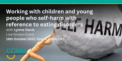 Working with children and young people who self-harm with reference to eating disorders